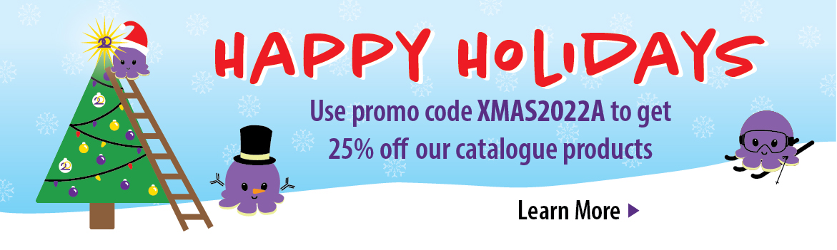 Use Promo Code XMAS2022A to get 25% Off Our Catalogue Products